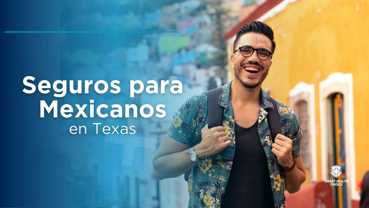 qué seguro médico elegir si soy Mexicano viviendo en Texas