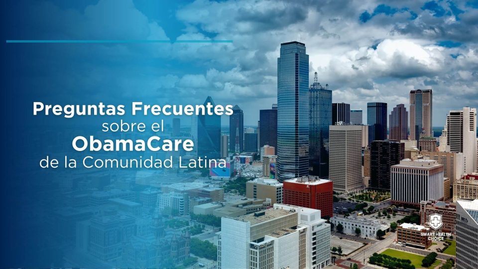 Preguntas Frecuentes sobre ObamaCare en la Comunidad Latina